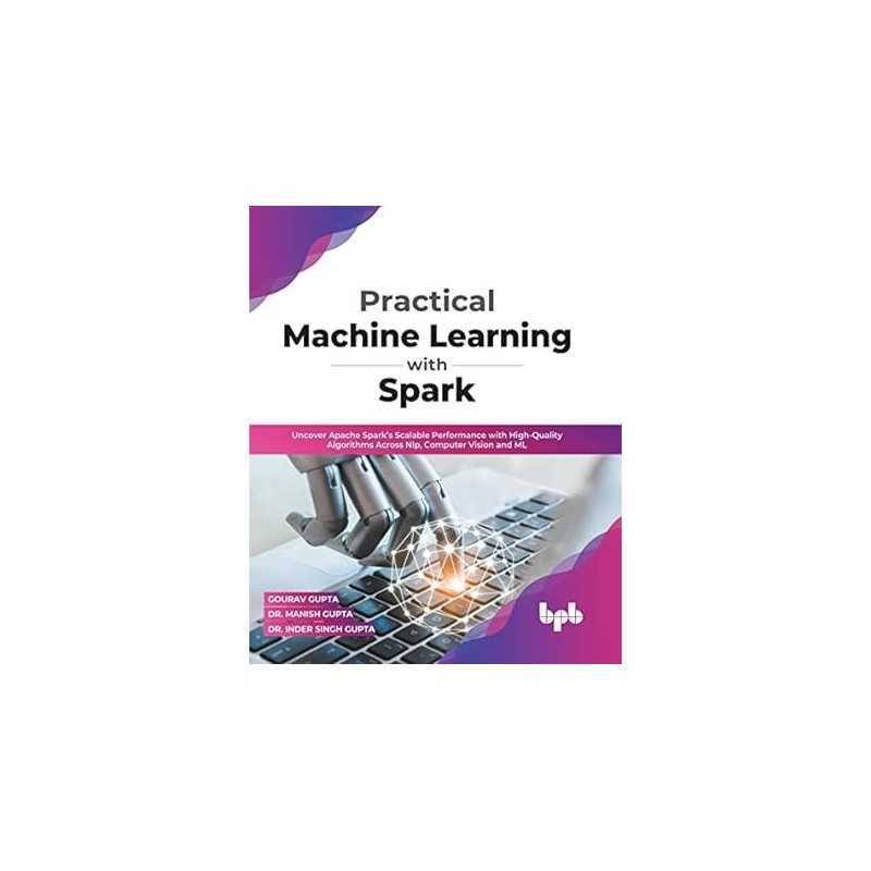 Practical Machine Learning with Spark_