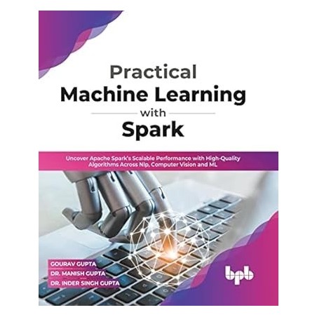 Practical Machine Learning with Spark_