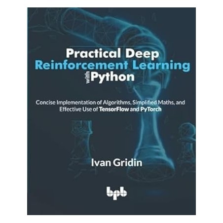 Practical Deep Reinforcement Learning with Python_