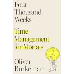 Buy Four Thousand Weeks by Oliver Burkeman