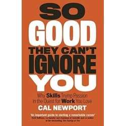 BUY SO GOOD THEY CAN'T IGNORE YOU by CAL NEWPORT