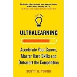 Ultralearning: Accelerate Your Career, Master Hard Skills and Outsmart the Competition Paperback