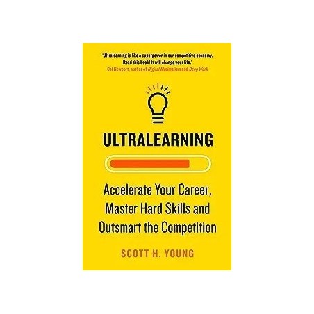 Ultralearning: Accelerate Your Career, Master Hard Skills and Outsmart the Competition Paperback