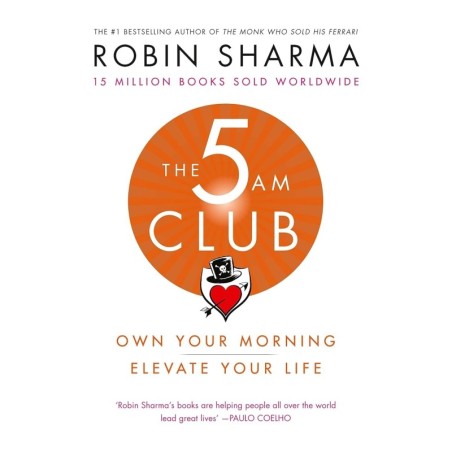 The 5 AM Club: Own Your Morning. Elevate Your Life.