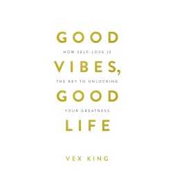 Buy Good Vibes, Good Life: How Self-love Is the Key to Unlocking Your Greatness (Limited Edition Hardcover) [Hardcover] King, Ve