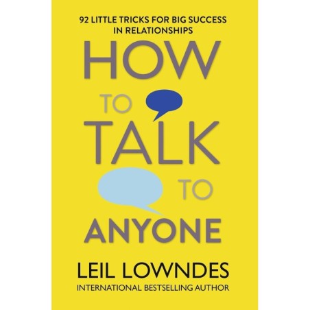 How to Talk to Anyone: 92 Little Tricks for Big Success in Relationships