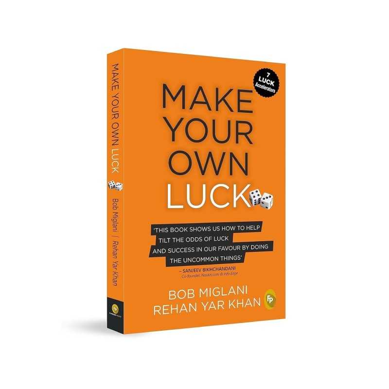 BUY Make Your Own Luck: How to Increase Your Odds of Success in Sales, Startups, Corporate Career and Life FROM booksonlineindia