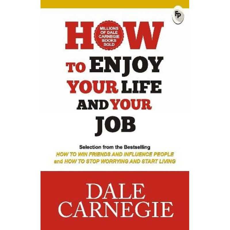 Buy How To Enjoy Your Life And Your Job by Dale Carnegie Buy How To Enjoy Your Life And Your Job by Dale Carnegie