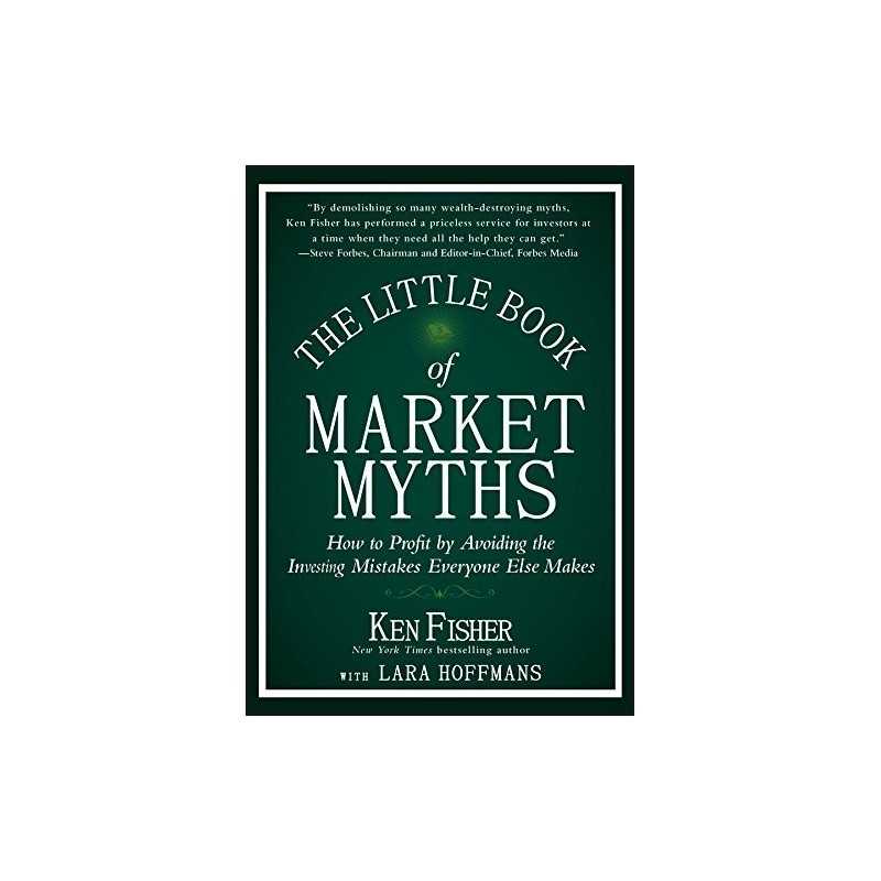 Buy The Little Book of Market Myths by Kenneth L. Fisher Buy The Little Book of Market Myths by Kenneth L. Fisher