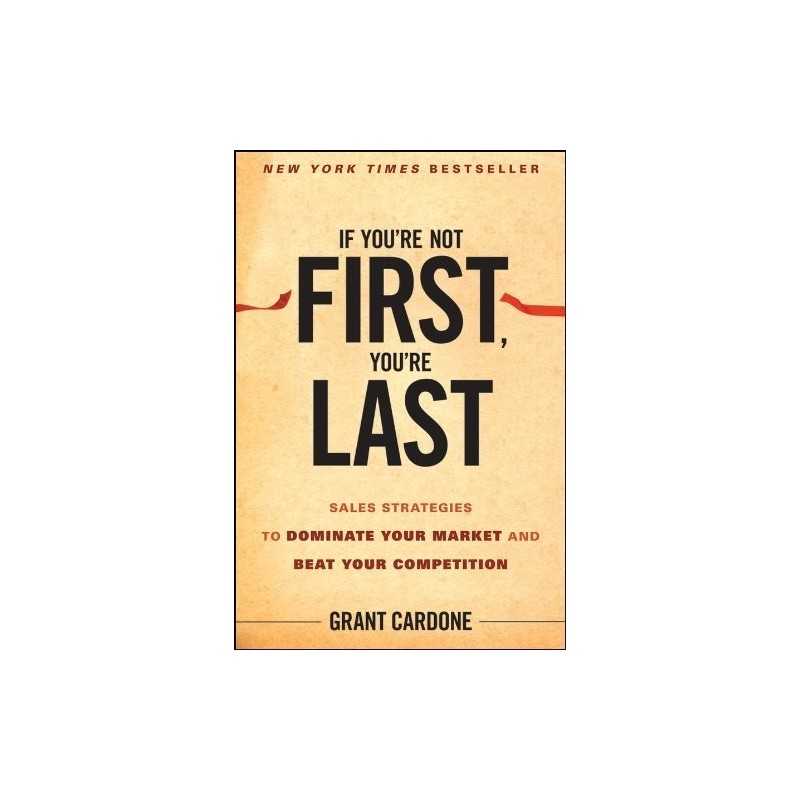 Buy If You're Not First, You're Last by Grant Cardone Buy If You're Not First, You're Last by Grant Cardone