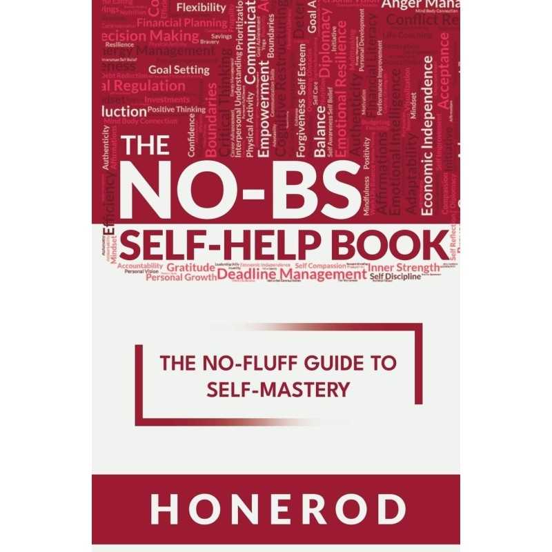 The NO-BS Self-Help Book by Honerod The NO-BS Self-Help Book by Honerod