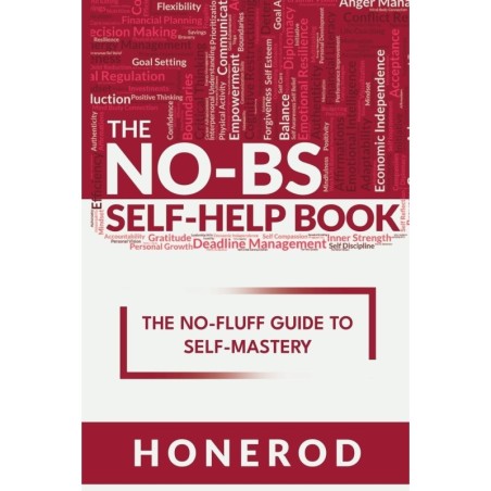 The NO-BS Self-Help Book by Honerod