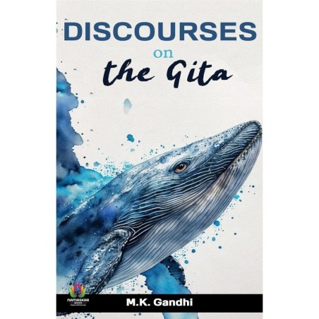 Discourses on the Gita by M.K. Gandhi