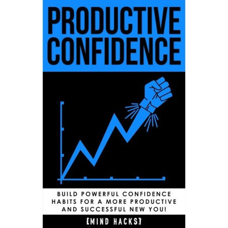 Productive Confidence by Hanif Raah
