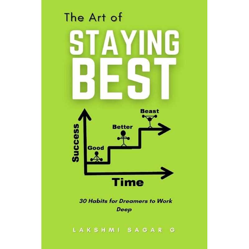 buy The Art of Staying Best:-30 Habits for dreamers to work deep