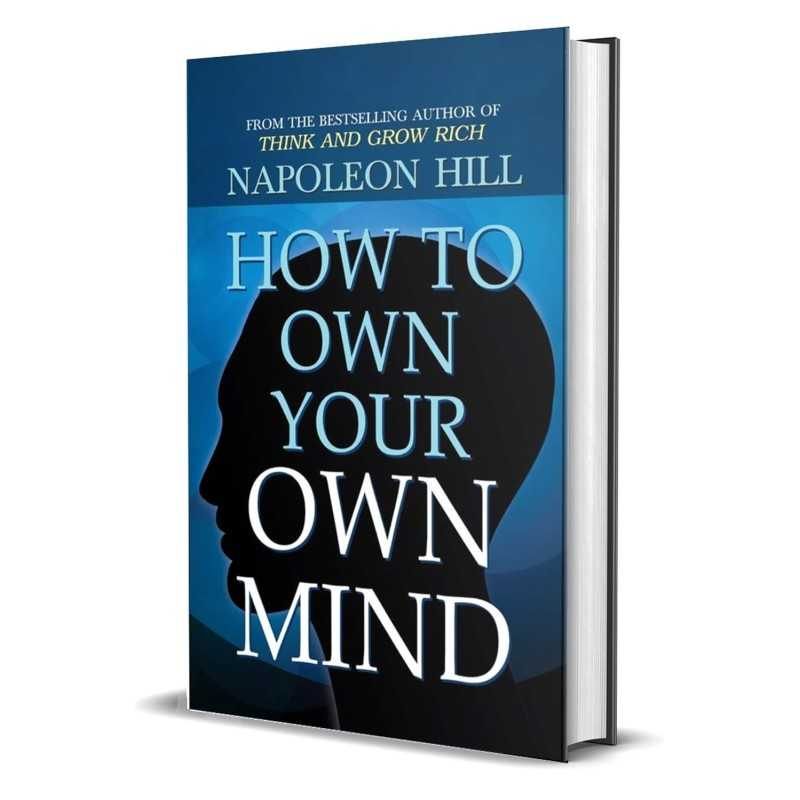 buy How to Own Your Own Mind: Unlock Your Inner Potential and Achieve Success by Napoleon Hill: Napoleon Hill's Most Popular Boo