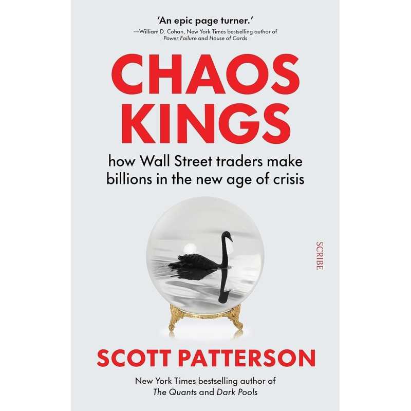 buy Chaos Kings: how Wall Street traders make billions in the new age of crisis