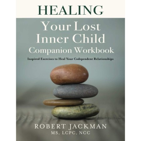 Healing Your Lost Inner Child Companion Workbook