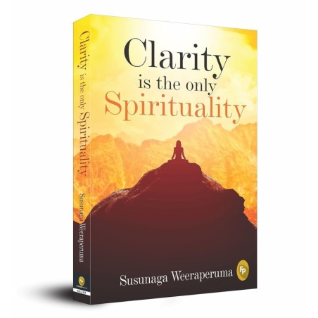 Clarity is the only (Spirituality)