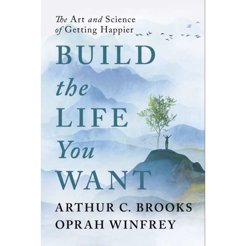 Buy Build the Life You Want by Arthur C. Brooks, Oprah Winfrey Buy Build the Life You Want by Arthur C. Brooks, Oprah Winfrey
