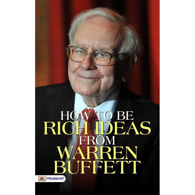 Buy How To Be Rich Ideas From Warren Buffett by Warren Buffett