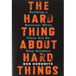 The Hard Thing about Hard Thing by Ben Horowitz