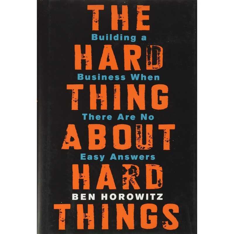 The Hard Thing about Hard Thing by Ben Horowitz