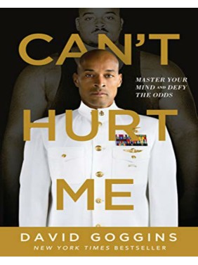 Can’t Hurt Me: Master Your Mind and Defy the Odds 