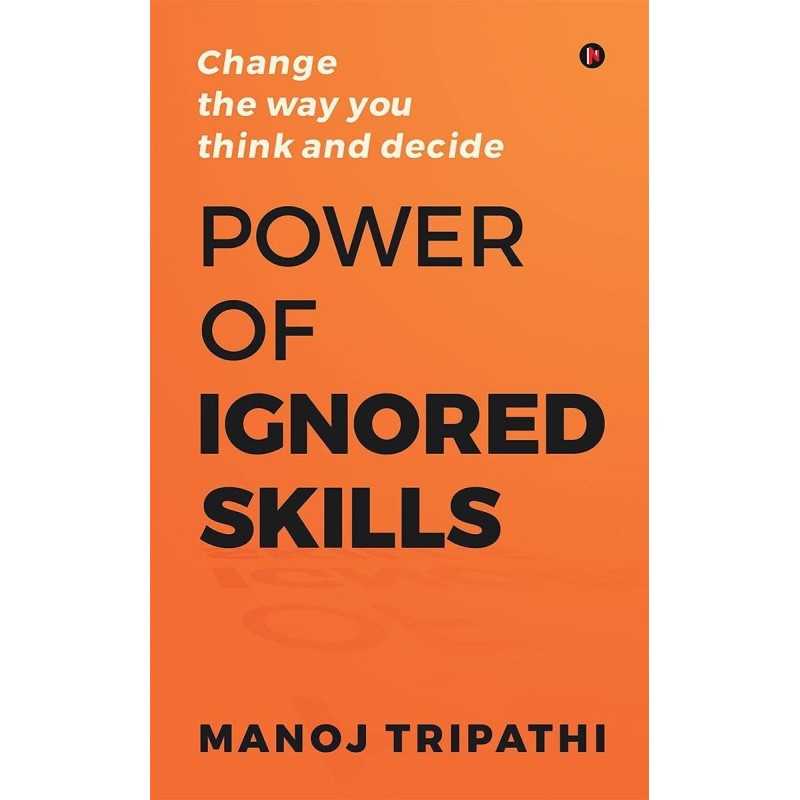 Buy Power of Ignored Skills by Manoj Tripathi Buy Power of Ignored Skills by Manoj Tripathi