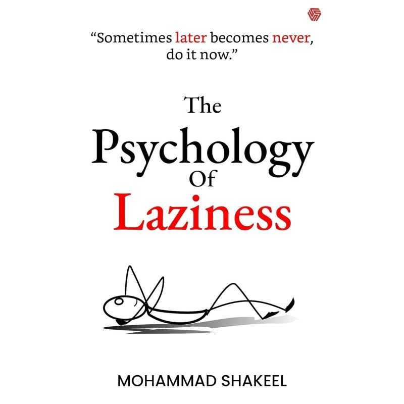Buy The Psychology of Laziness by Mohammad Shakeel Buy The Psychology of Laziness by Mohammad Shakeel