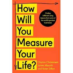 Buy How Will You Measure Your Life by Clayton M. Christensen, James Allworth, Karen Dillon
