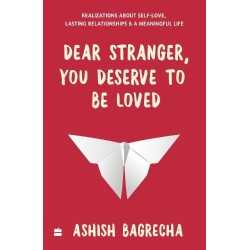 Buy Dear Stranger, You Deserve To Be Loved by Ashish Bagrecha