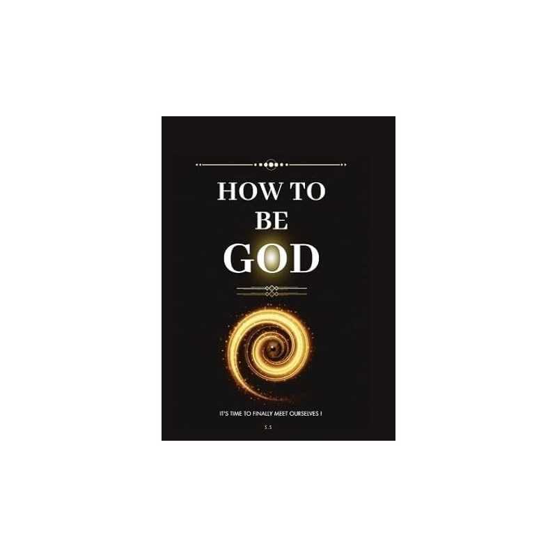 Buy How To Be God BY S.S Buy How To Be God BY S.S