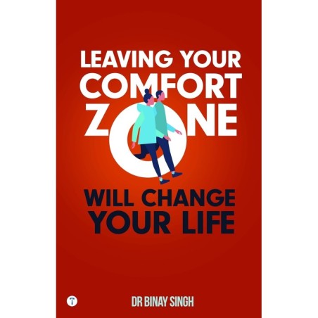 LEAVING YOUR COMFORT ZONE WILL CHANGE YOUR LIFE