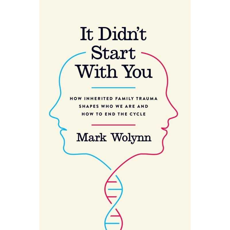 Buy It Didn't Start with You by Mark Wolynn Buy It Didn't Start with You by Mark Wolynn