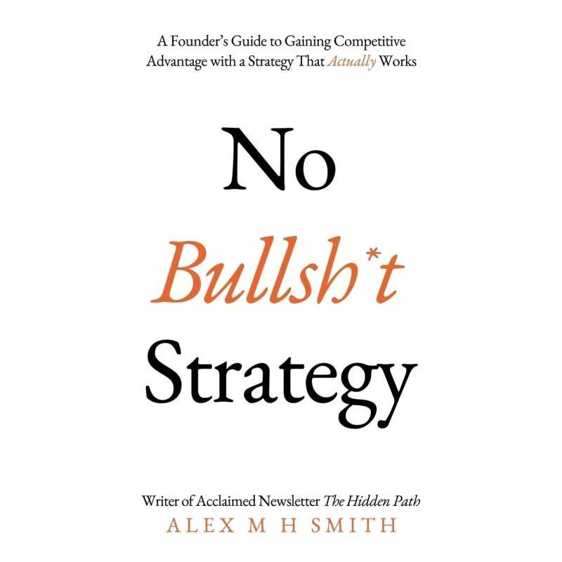 Buy No Bullsh*t Strategy by Alex M H Smith