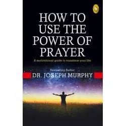 Buy How To Use The Power of Prayer by Joseph Murphy