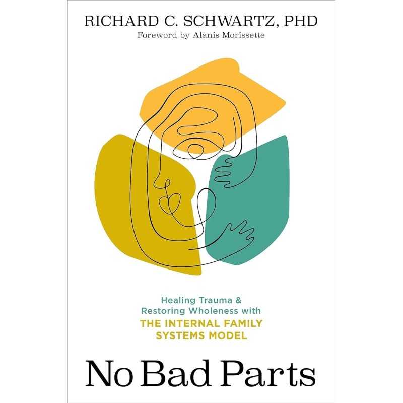 Buy No Bad Parts by Richard C. Schwartz Buy No Bad Parts by Richard C. Schwartz