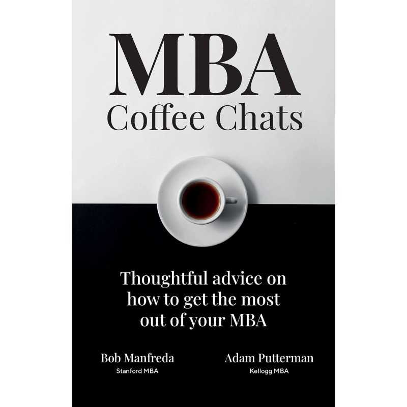 Buy MBA Coffee Chats by Bob Manfreda , Adam Putterman Buy MBA Coffee Chats by Bob Manfreda , Adam Putterman