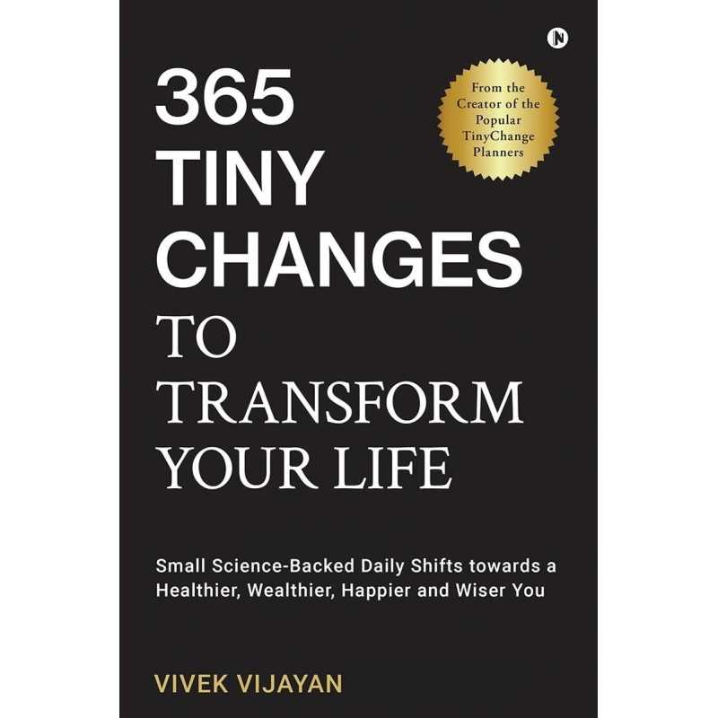 Buy 365 Tiny Changes to Transform Your Life by VIVEK VIJAYAN Buy 365 Tiny Changes to Transform Your Life by VIVEK VIJAYAN
