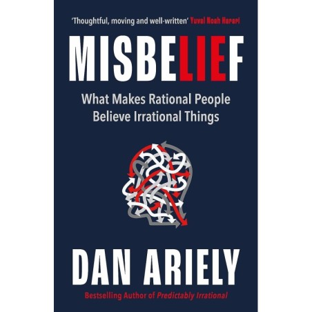 Misbelief : What Makes Rational People Believe Irrational Things