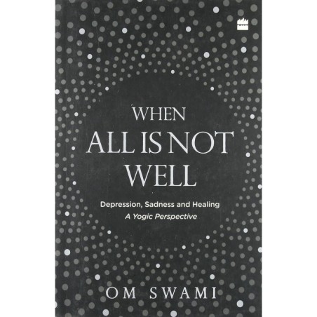 When All Is Not Well: Depression, Sadness and Healing