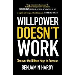 Buy Willpower Doesn't Work by Benjamin P. Hardy