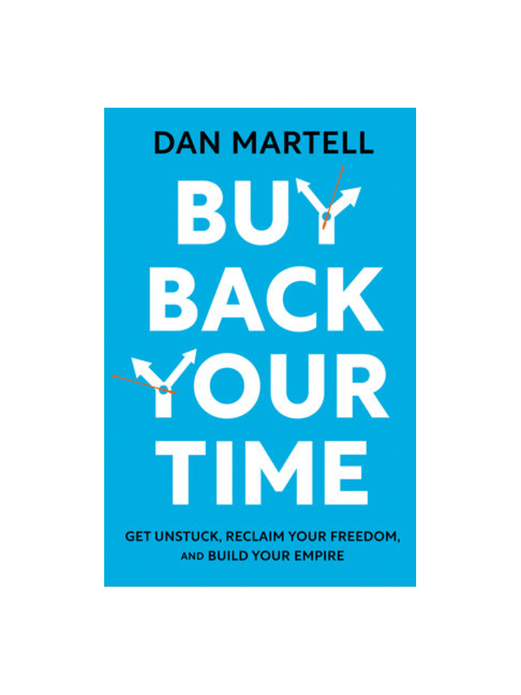 Buy Buy Back Your Time by Dan Martell