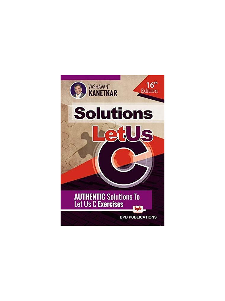 Buy Let Us C Solutions by Yashavant Kanetkar