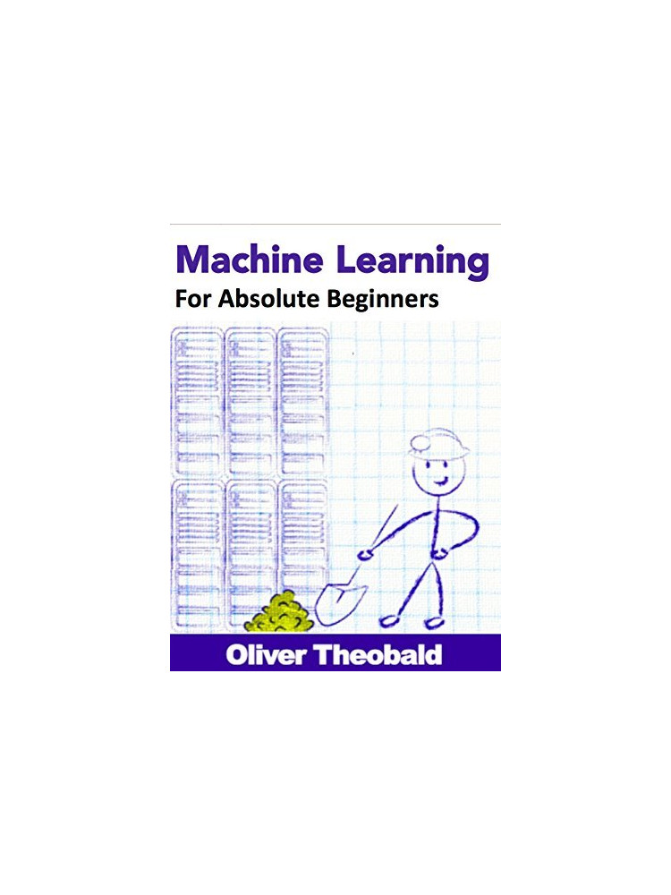 Buy Machine Learning for Beginners by Oliver Theobald