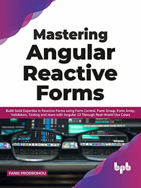 Buy Mastering Angular Reactive Forms by Fanis Prodromou