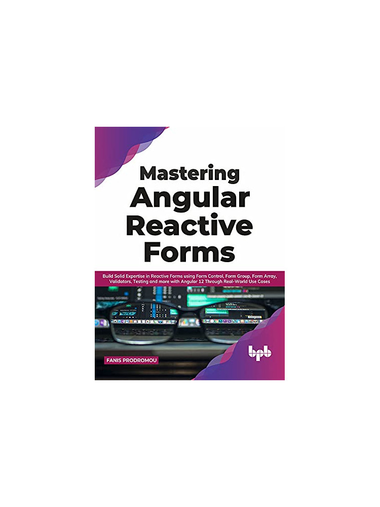 Buy Mastering Angular Reactive Forms by Fanis Prodromou