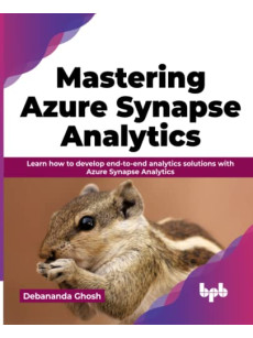 Mastering Azure Synapse Analytics_