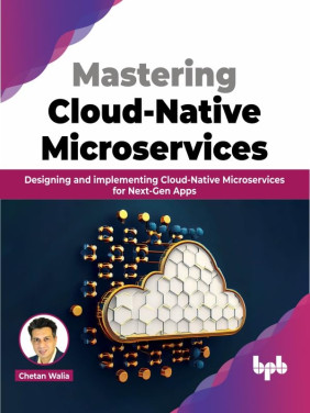 Mastering Cloud Native Microservices_